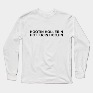 Hootin Hollerin Long Sleeve T-Shirt
